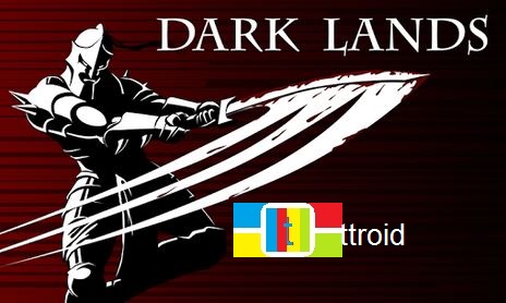 دانلود بازی دارک لندز به صورت رایگان برای اندروید_dark lands for android/تی تی روید